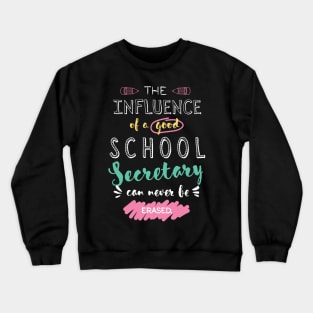 School Secretary Appreciation Gifts - The influence can never be erased Crewneck Sweatshirt